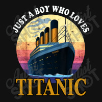 Ship Just A Boy Who Loves Titanic Boat License Plate | Artistshot