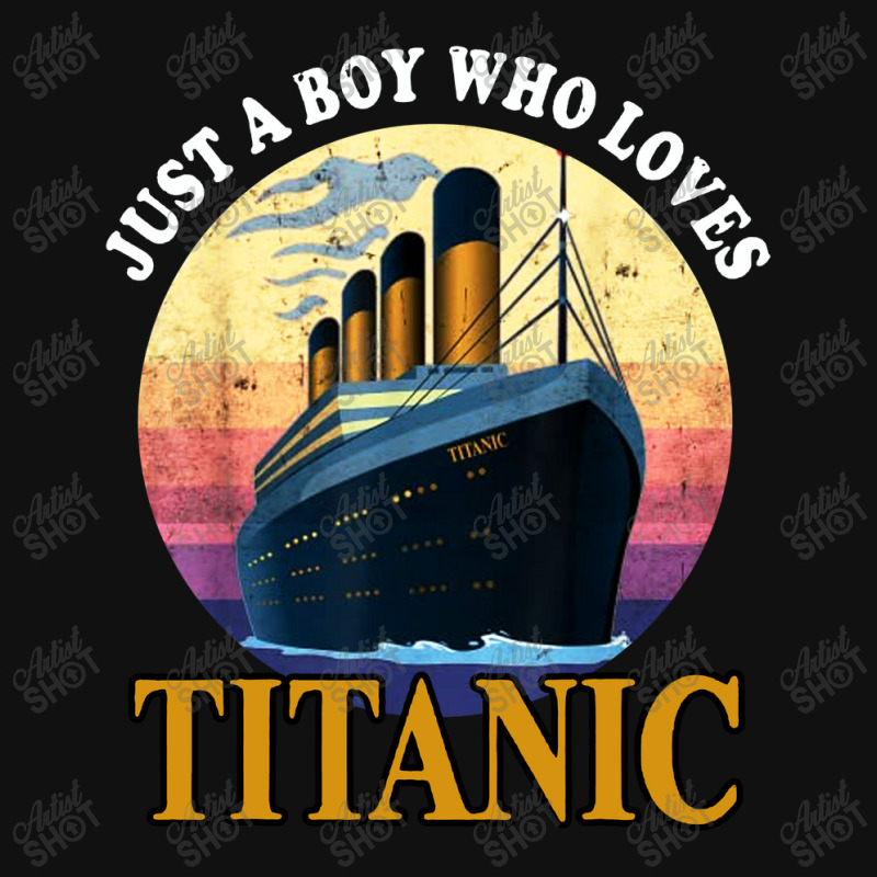 Ship Just A Boy Who Loves Titanic Boat License Plate | Artistshot