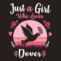 Doves T  Shirt Just A Girl Who Loves Doves Pink Retro Vintage Gift Ide Tank Top | Artistshot