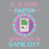 E Is For Easter Everyday Is Game Day T  Shirt E Is For Easter Everyday Crewneck Sweatshirt | Artistshot