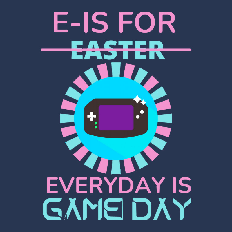 E Is For Easter Everyday Is Game Day T  Shirt E Is For Easter Everyday Men Denim Jacket | Artistshot