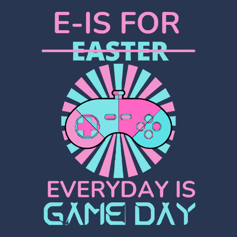 E Is For Easter Everyday Is Game Day T  Shirt E Is For Easter Everyday Men Denim Jacket | Artistshot