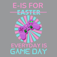 E Is For Easter Everyday Is Game Day T  Shirt E Is For Easter Everyday Crewneck Sweatshirt | Artistshot