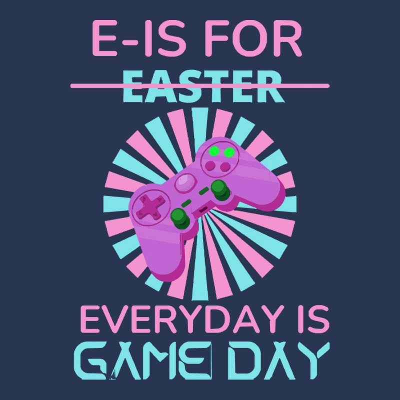 E Is For Easter Everyday Is Game Day T  Shirt E Is For Easter Everyday Men Denim Jacket | Artistshot