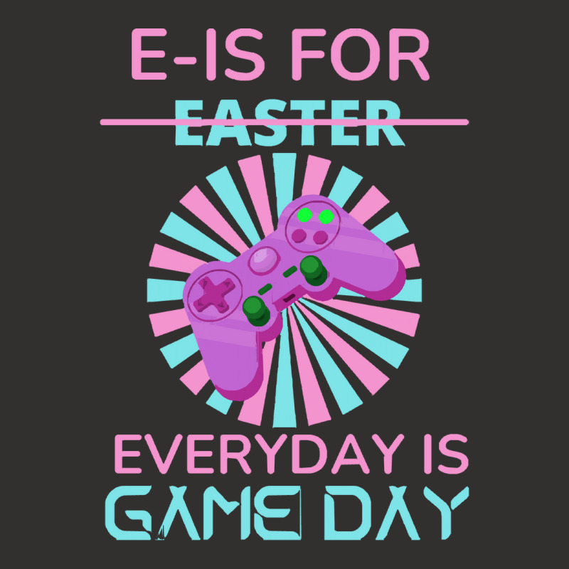 E Is For Easter Everyday Is Game Day T  Shirt E Is For Easter Everyday Champion Hoodie | Artistshot