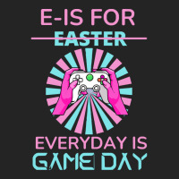 E Is For Easter Everyday Is Game T  Shirt E Is For Easter Everyday Is 3/4 Sleeve Shirt | Artistshot