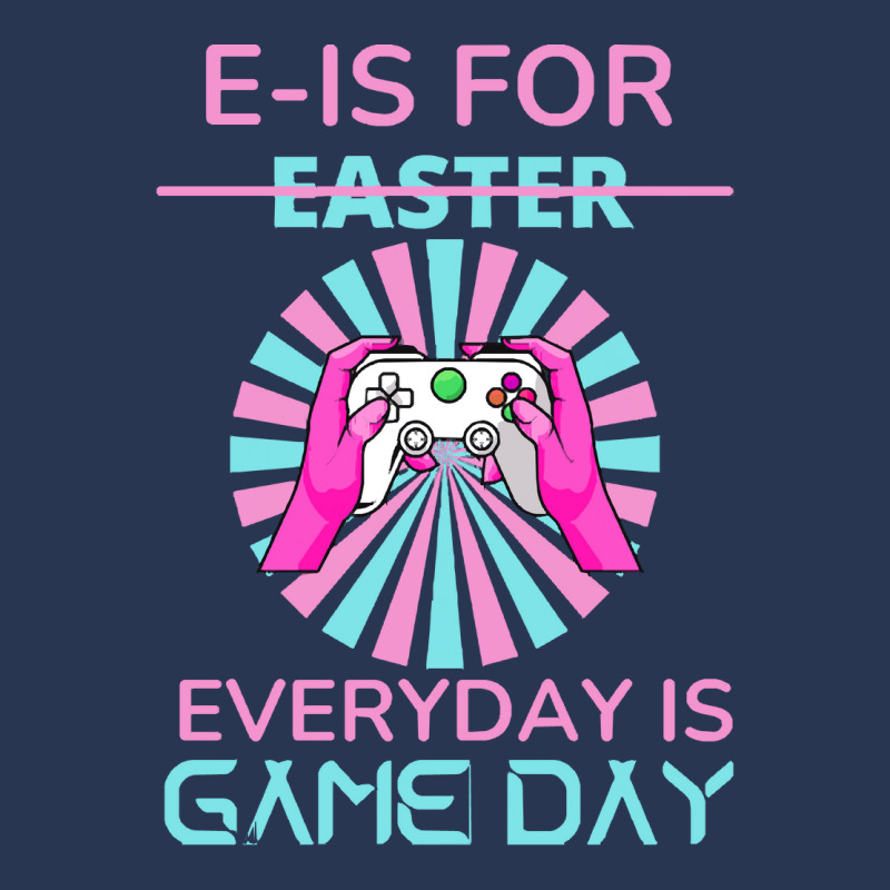 E Is For Easter Everyday Is Game T  Shirt E Is For Easter Everyday Is Men Denim Jacket | Artistshot