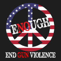 End Gun Violence T  Shirt Enough Peace Sign U S Flag End Gun Violence Classic T-shirt | Artistshot