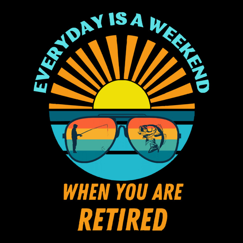 Everyday Is A Weekend When You Are Reti T  Shirteveryday Is A Weekend V-neck Tee | Artistshot