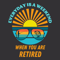 Everyday Is A Weekend When You Are Reti T  Shirteveryday Is A Weekend Vintage Short | Artistshot