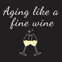 Aging Like A Fine Wine Top Women & Men Great For Birthdays Long Sleeve T-shirt | Artistshot