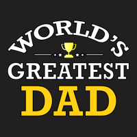 World's Greatest Dad T-shirt | Artistshot