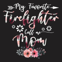 Family Cute Fathers Day 2022 Gift T  Shirt My Favorite Firefighter Cal T-shirt | Artistshot