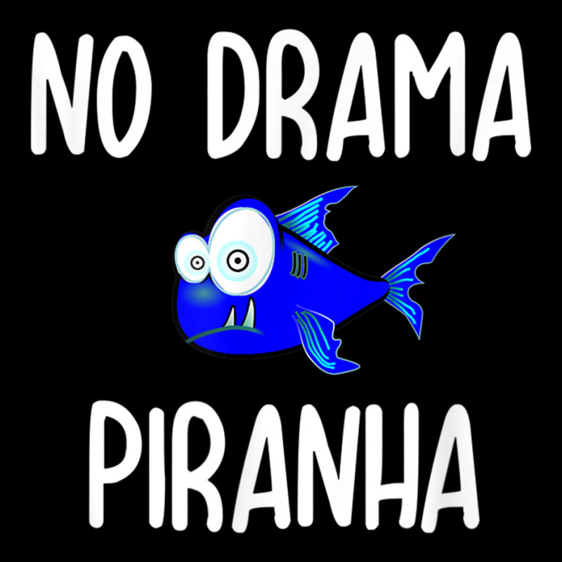 Funny No Drama Piranha Joke Sarcastic Family T Shirt Toddler Sweatshirt | Artistshot