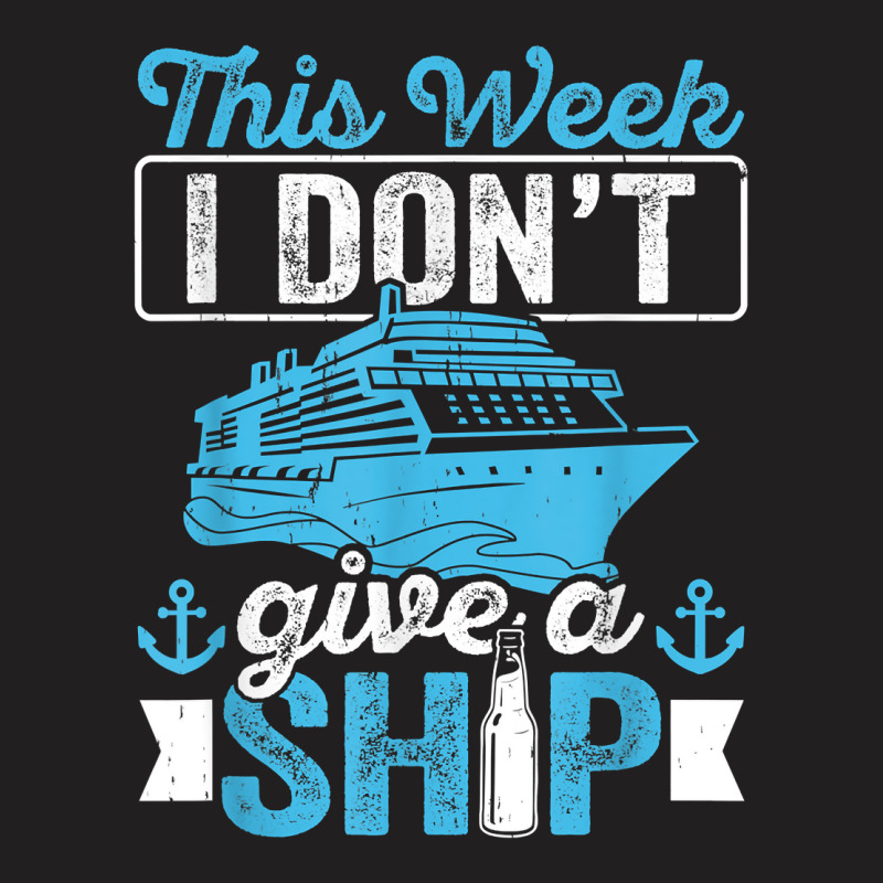 Cruise Ship Tourist Don't Give A Ship Cruise Passenger T Shirt T-shirt | Artistshot