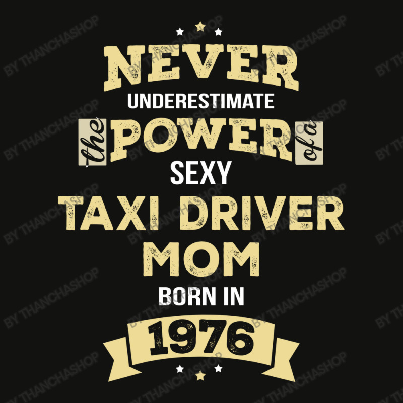 Never Underestimate Taxi Driver Mom Born In 1976 Scorecard Crop Tee by thanchashop | Artistshot