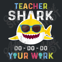 Teacher Shark Do Do Do Your Work Funny Gift Tshirt Men Women Crewneck Sweatshirt | Artistshot