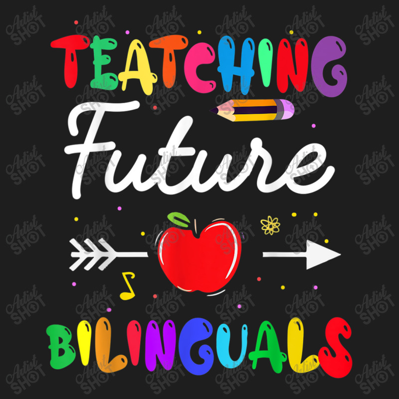 Teaching Future Bilinguals Spanish Teachers Back To School Classic T-shirt by MadisonDesign | Artistshot