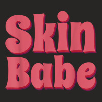 Skin Babe Skin Esthetician Skincare Dermatology T Shirt Ladies Fitted T-shirt | Artistshot