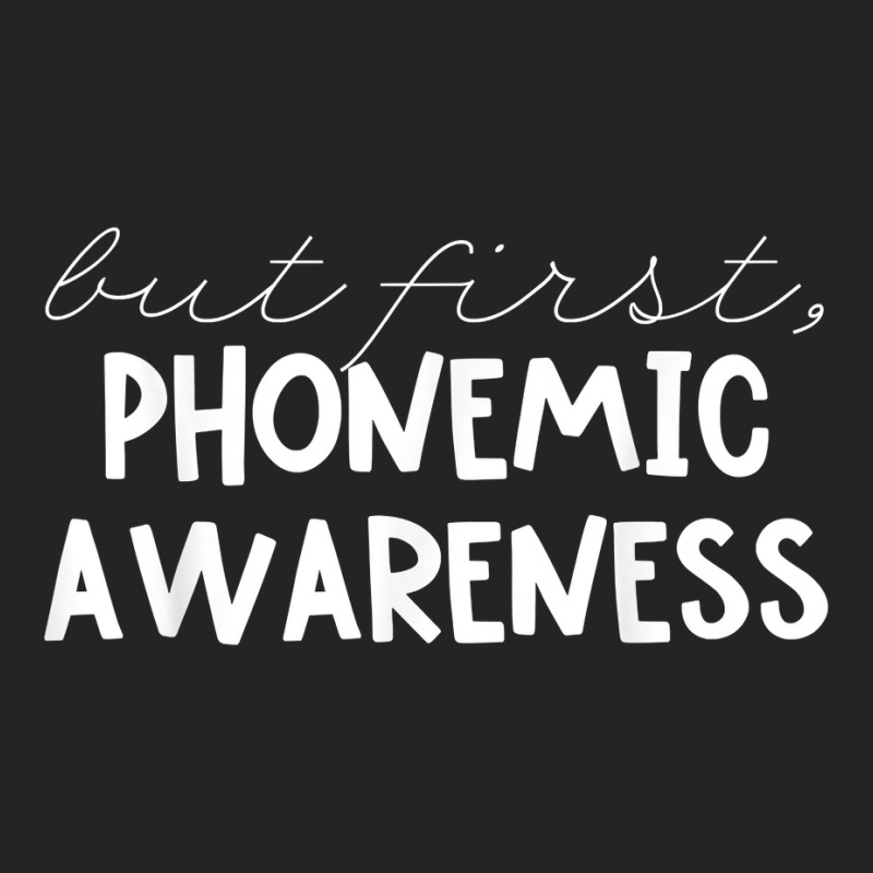 But First Phonemic Awareness Tee Science Of Reading Teacher T Shirt 3/4 Sleeve Shirt | Artistshot