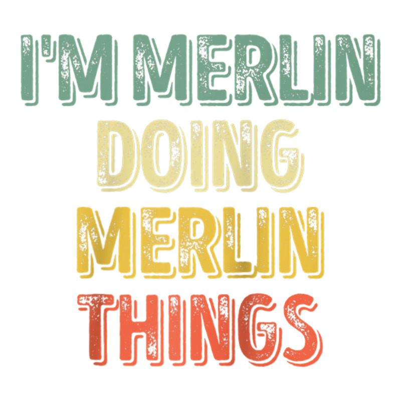 Mens I'm Merlin Doing Merlin Things Shirt Personalized First Name Ragl Sticker | Artistshot