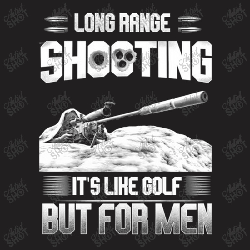 Long Range Shooting For Men T-shirt | Artistshot