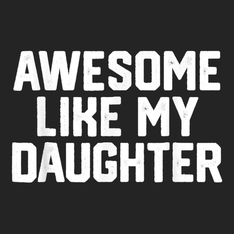 Father's Day Tee Awesome Like My Daughter Funny Father's Day 3/4 Sleeve Shirt | Artistshot