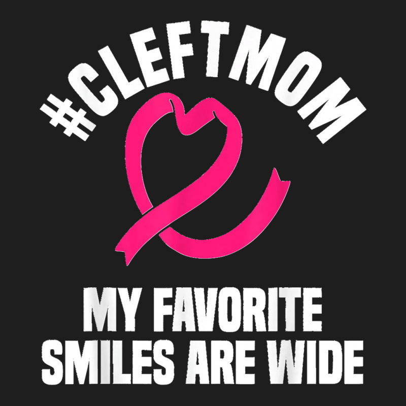 Cleft Lip Palate Smile Pink Awareness Ribbon Mother's Day Classic T-shirt by STACYSCHUDEL | Artistshot