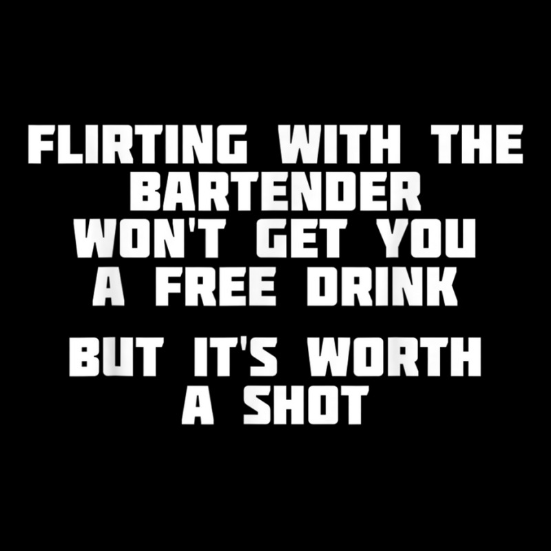 Flirting With The Bartender Worth A Shot  Bar T Shirt Lightweight Hoodie | Artistshot