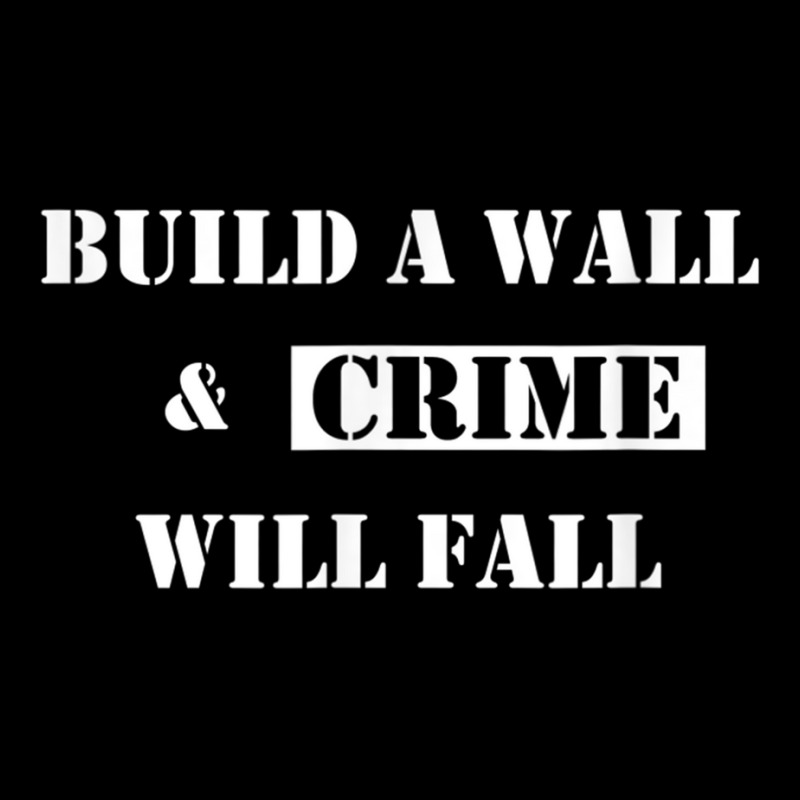 Build A Wall And Crime Will Fall Funny Trump T Shirt Adjustable Cap | Artistshot