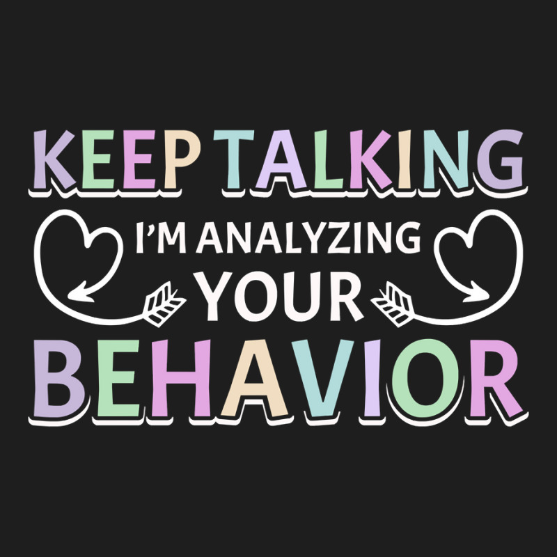 Analyzing Your Behavior Behavior Therapist Sweatshirt Classic T-shirt by cm-arts | Artistshot