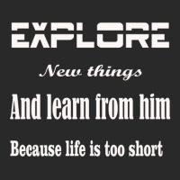 Explore New Things And Learn From Them Because Life Is Too Sinful Toddler T-shirt | Artistshot