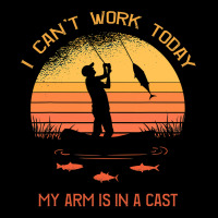 Fisherman, I Can't Work Today My Arm In A Cast Funny Fishing Zipper Hoodie | Artistshot