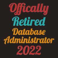 Database Administrator Official Retired 2022 Funny Premium Tank Top | Artistshot