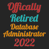 Database Administrator Official Retired 2022 Funny Premium Unisex Hoodie | Artistshot