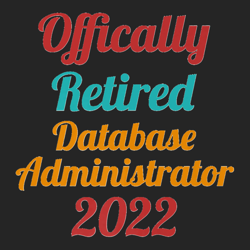 Database Administrator Official Retired 2022 Funny Premium Unisex Hoodie by STACYSCHUDEL | Artistshot