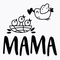 Mama Bird For Light T-shirt | Artistshot