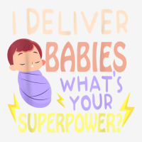 I Deliver Babies What's Your Labor And Delivery Nurse Life T Shirt Baby Bibs | Artistshot