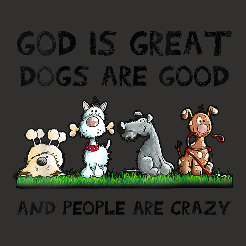 Womens God Is Great Dogs Are Good And People Are Crazy Champion Hoodie | Artistshot