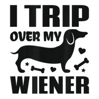 I Trip Over My Wiener Best Friend Dog Lover Dachshund T Shirt Baby Tee | Artistshot