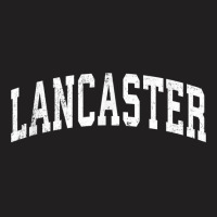 Lancaster California Ca Vintage Varsity Sports Text T Shirt T-shirt | Artistshot