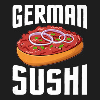 76.german Sushi  German Sushi Mett Chopped Minced Meat Minced Premium Classic T-shirt | Artistshot