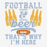 Football & Beer That's Why I'm Here For Coach And Dad Camper Cup | Artistshot