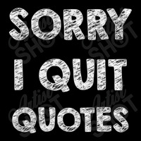 Sorry I Quit Quotes   Quotes V-neck Tee | Artistshot