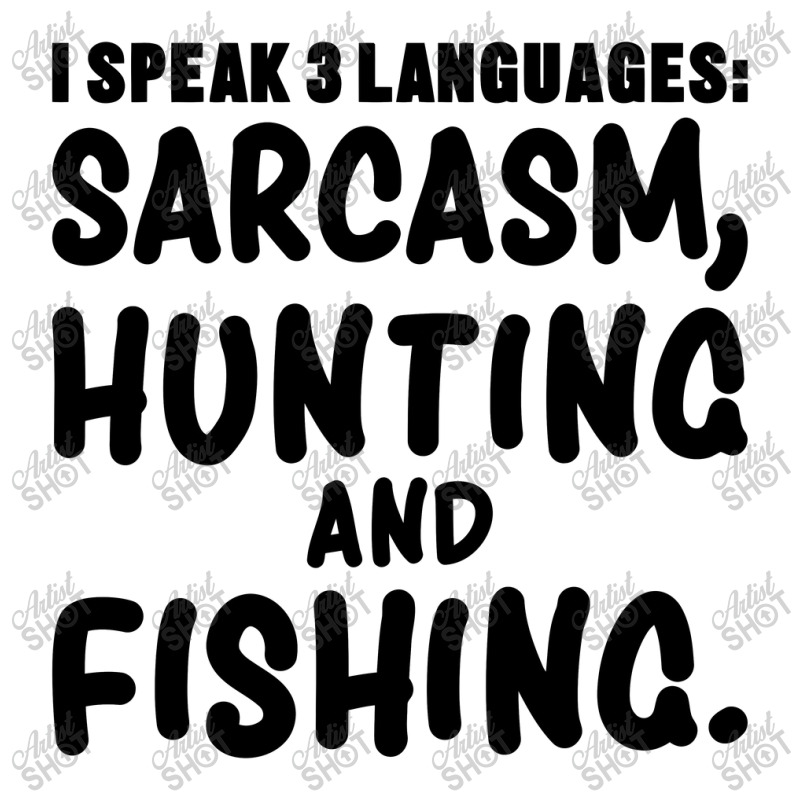 I Speak 3 Languages Sarcasm, Hunting & Fishing Funny Fishing,funny Fis Zipper Hoodie by cozyeraa | Artistshot