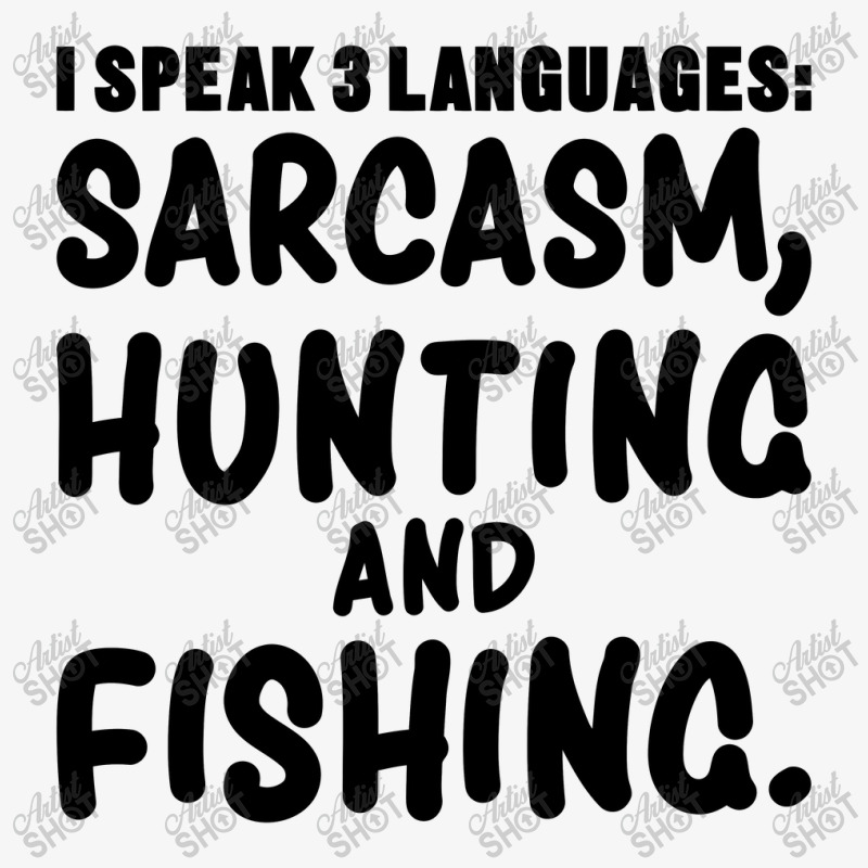 I Speak 3 Languages Sarcasm, Hunting & Fishing Funny Fishing,funny Fis Ladies Fitted T-Shirt by cozyeraa | Artistshot