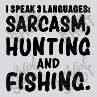 I Speak 3 Languages Sarcasm, Hunting & Fishing Funny Fishing,funny Fis Women's Triblend Scoop T-shirt | Artistshot