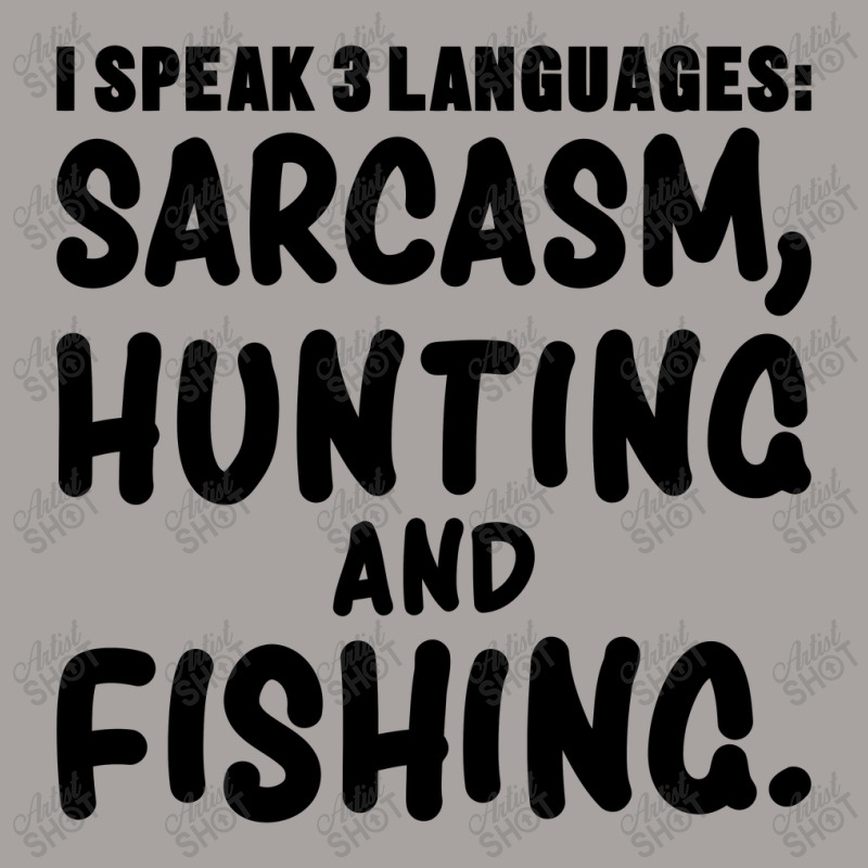 I Speak 3 Languages Sarcasm, Hunting & Fishing Funny Fishing,funny Fis Racerback Tank by cozyeraa | Artistshot