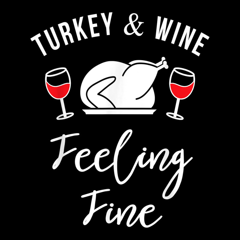 Turkey & Wine Feeling Fine Funny Thanksgiving T Shirt Youth Hoodie | Artistshot