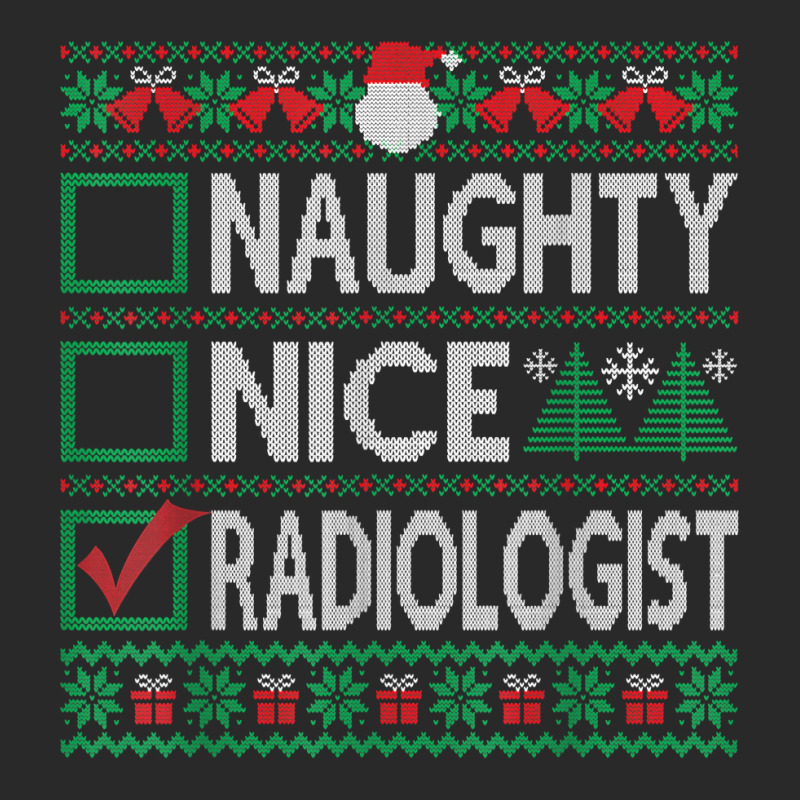 Naughty Nice Radiologist Christmas List Ugly Sweater T Shirt Printed hat by pilusoekyokeln | Artistshot